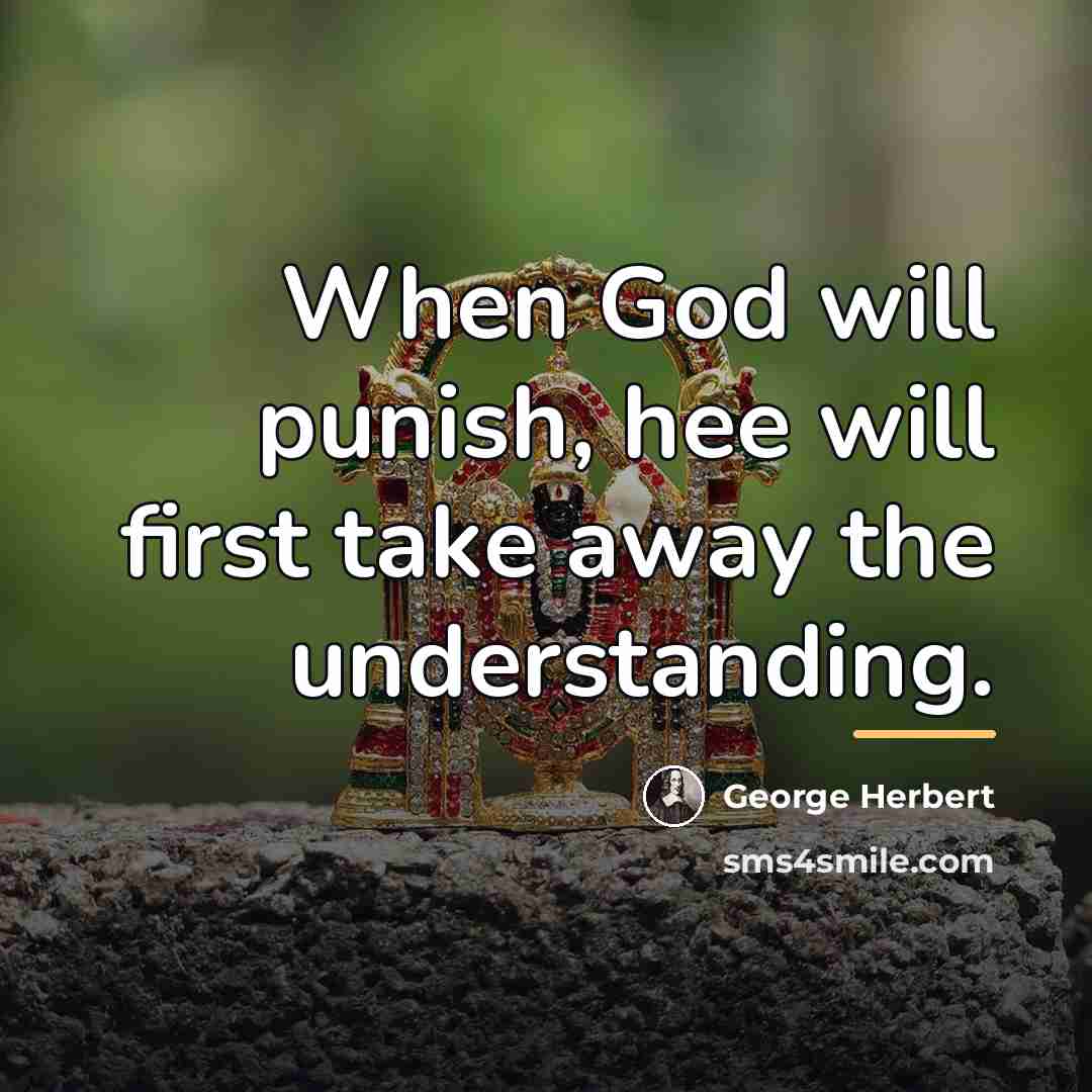 “When God will punish, hee will first take away the…” quote by George Herbert