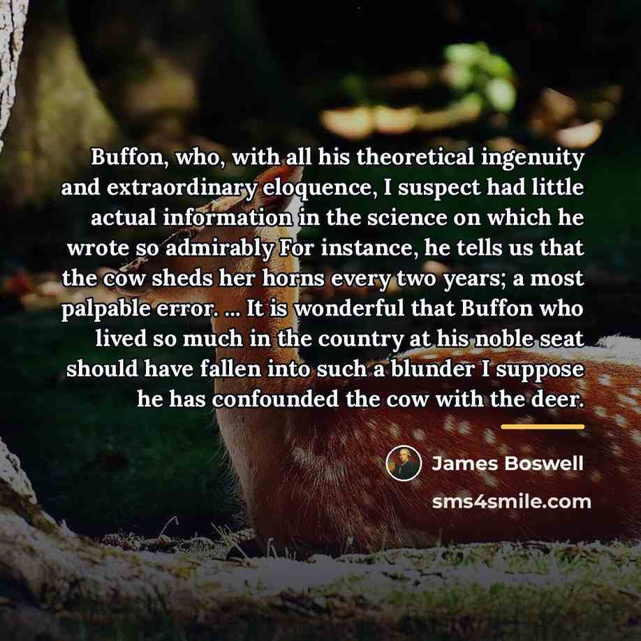 “Buffon, who, with all his theoretical ingenuity and extraordinary eloquence,…” quote by James Boswell