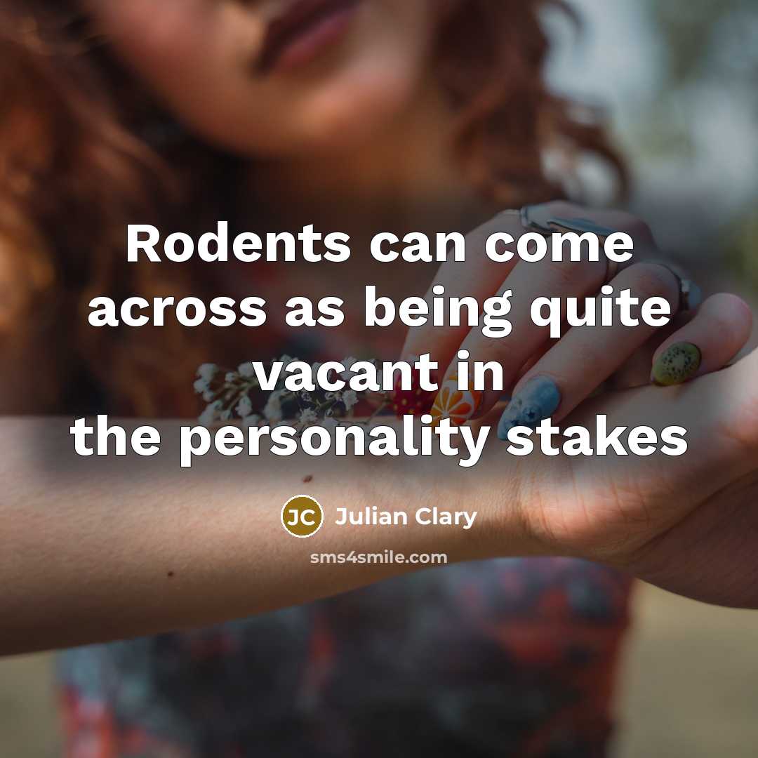 “Rodents can come across as being quite vacant in the…” quote by Julian Clary