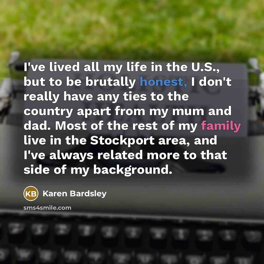 “I've lived all my life in the U.S., but to…” quote by Karen Bardsley