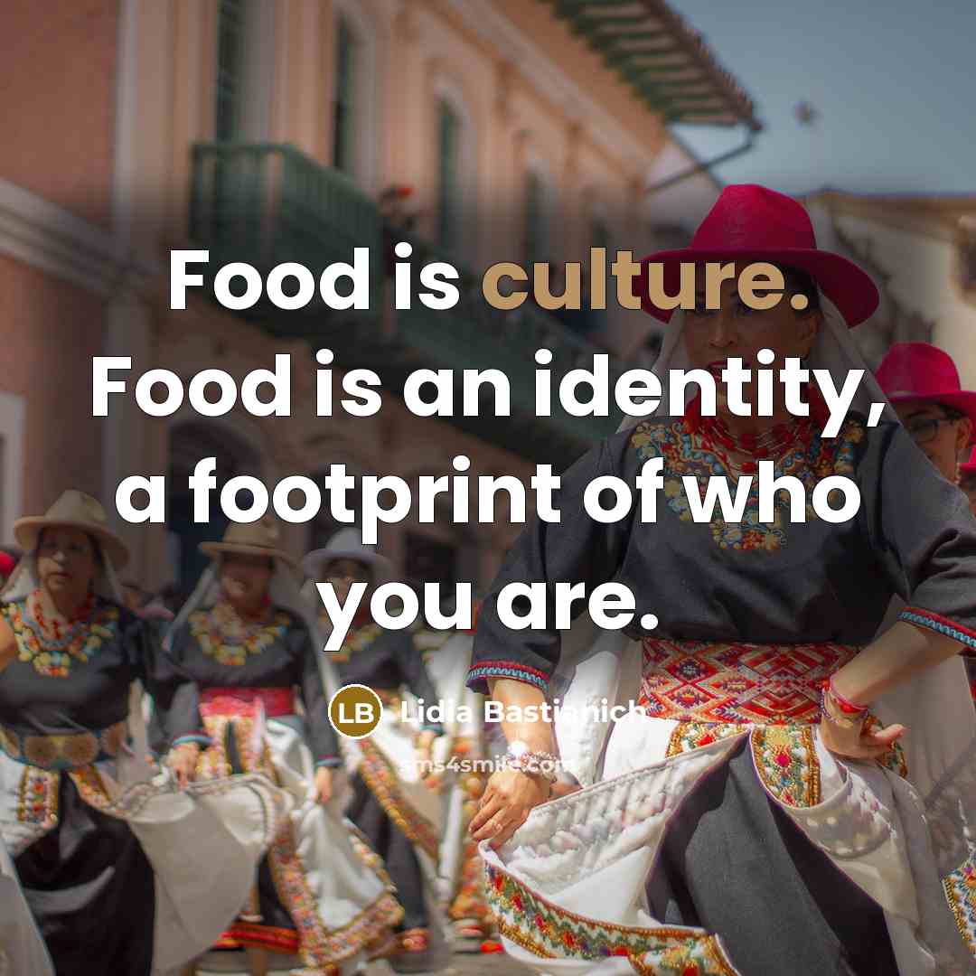 “Food is culture. Food is an identity, a footprint of…” quote by Lidia Bastianich