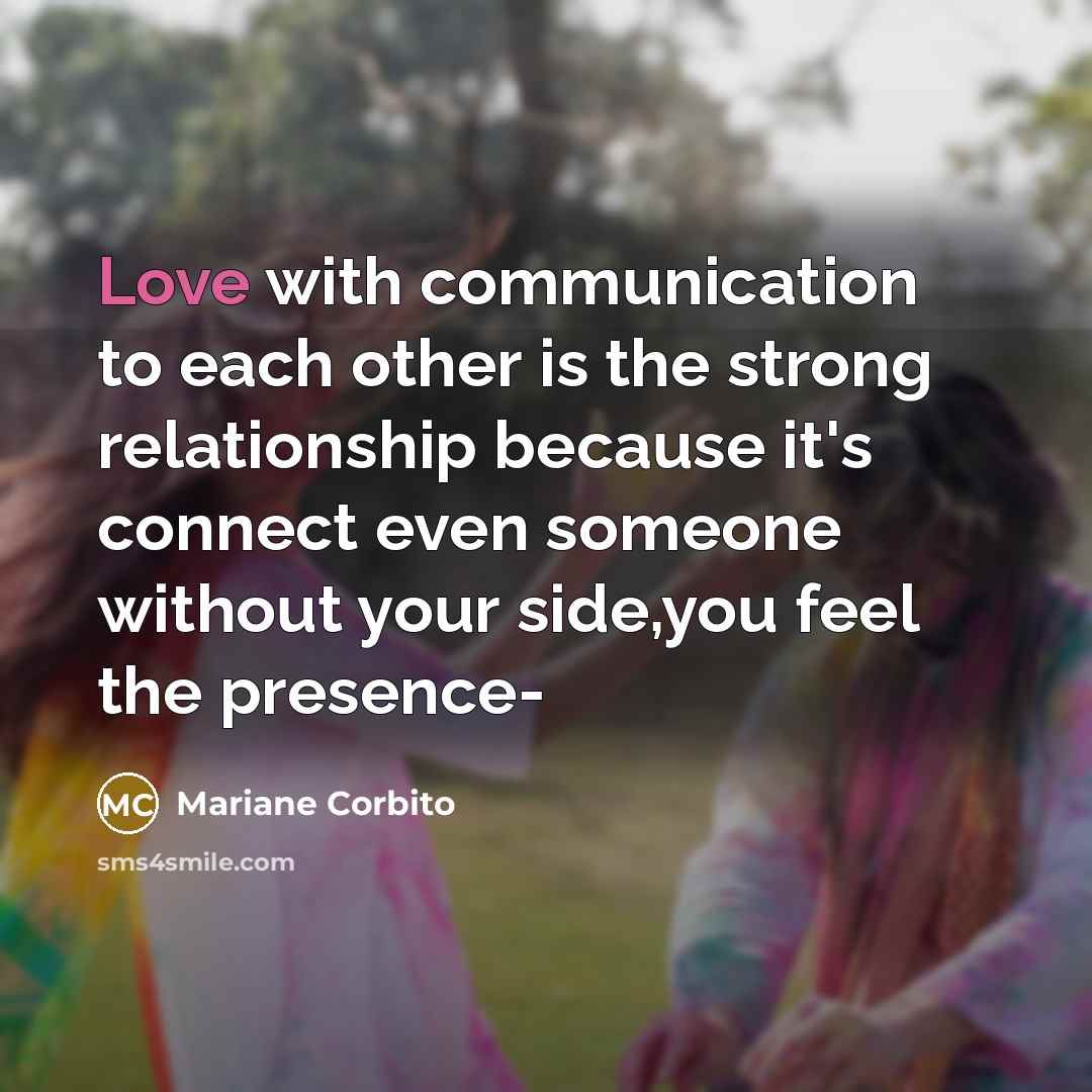 “Love with communication to each other is the strong relationship…” quote by Mariane Corbito