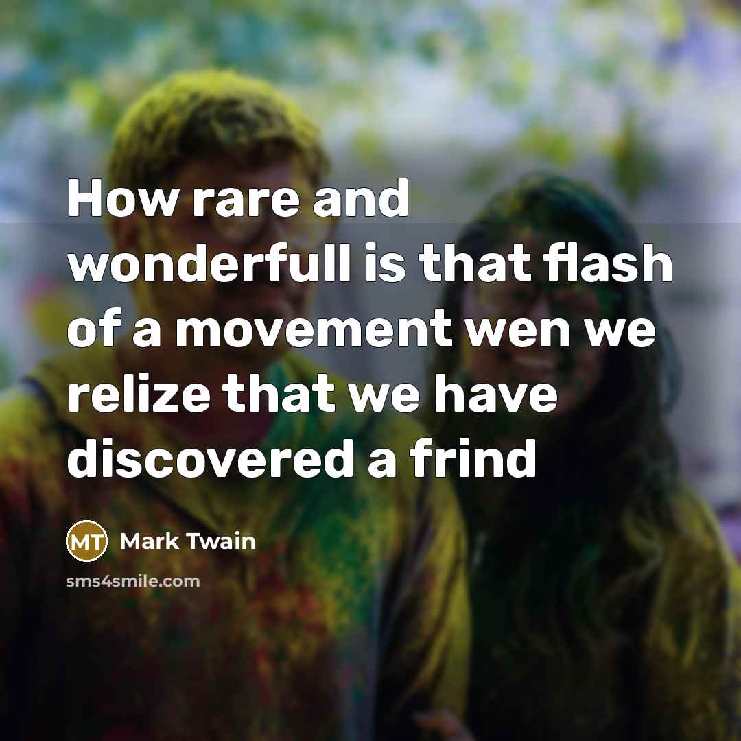 “How rare and wonderfull is that flash of a movement…” quote by Mark Twain