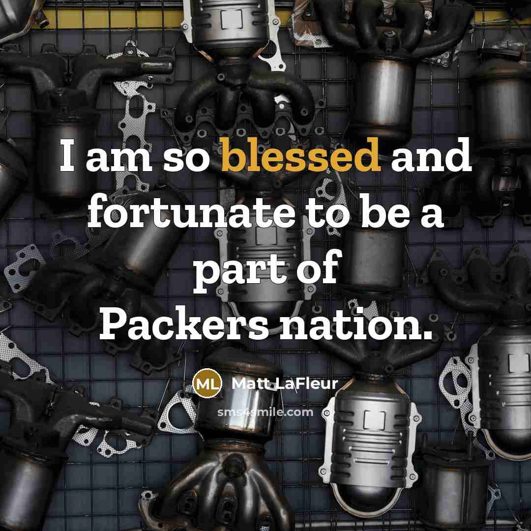 “I am so blessed and fortunate to be a part…” quote by Matt LaFleur