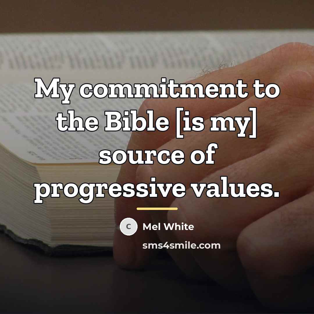 “My commitment to the Bible [is my] source of progressive…” quote by Mel White