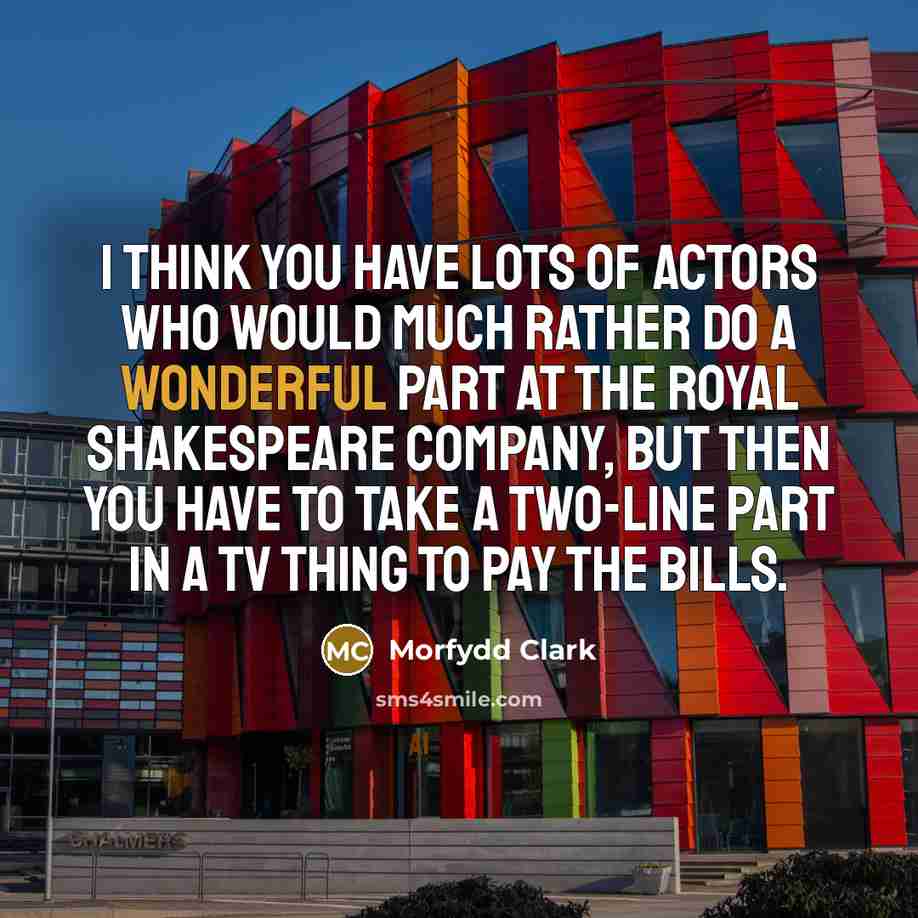 “I think you have lots of actors who would much…” quote by Morfydd Clark