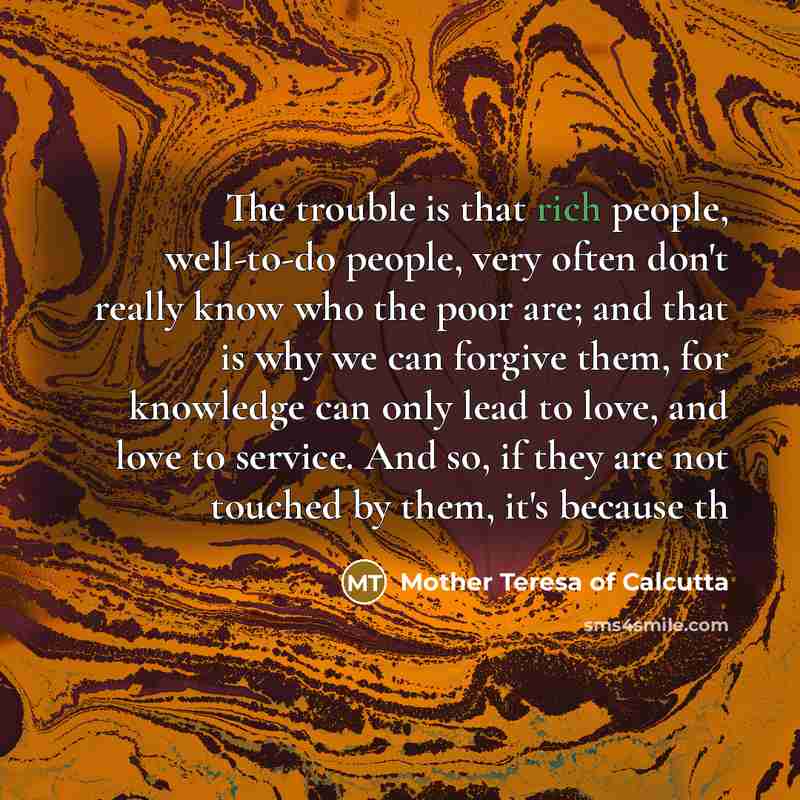 “The trouble is that rich people, well-to-do people, very often…” quote by Mother Teresa Of Calcutta