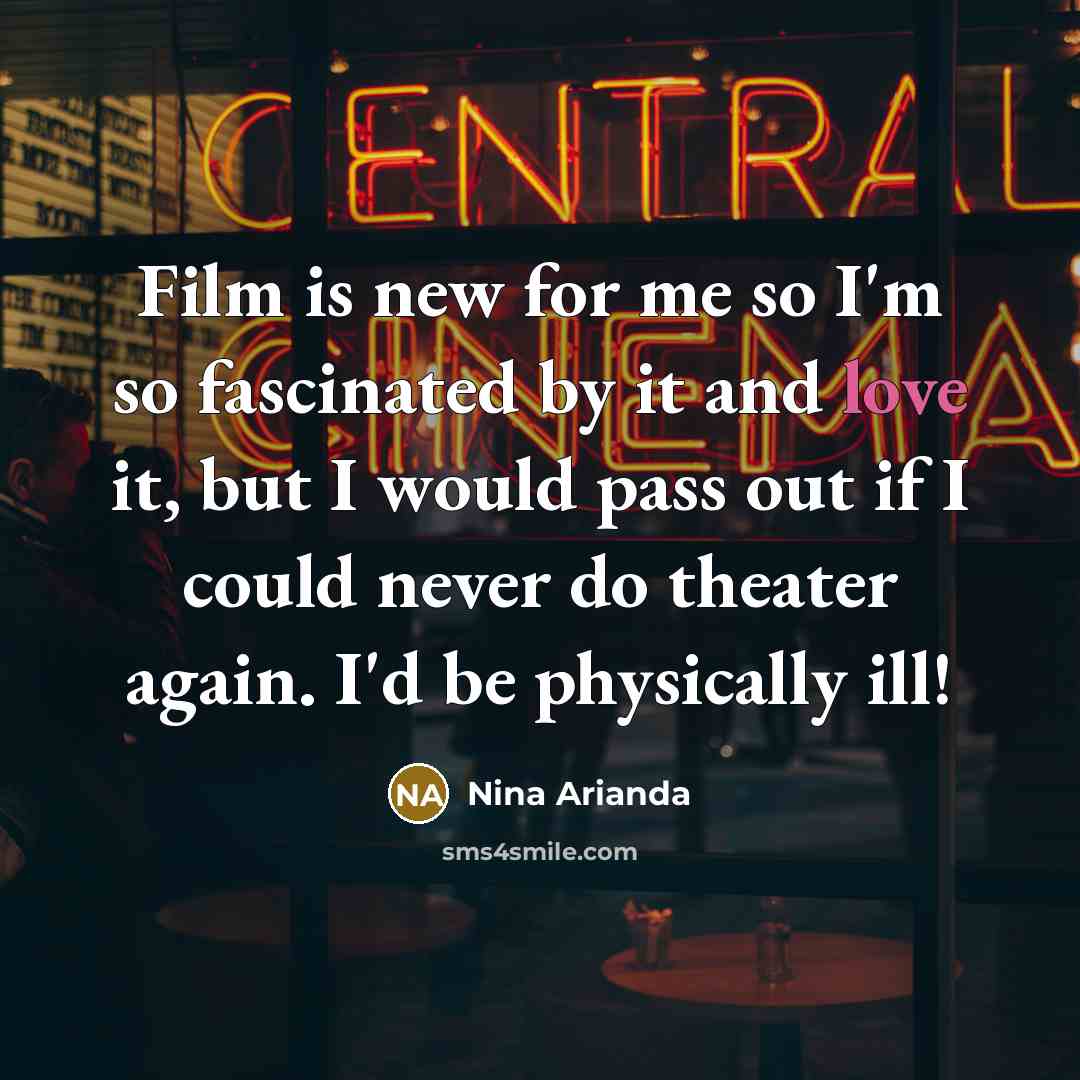 “Film is new for me so I'm so fascinated by…” quote by Nina Arianda