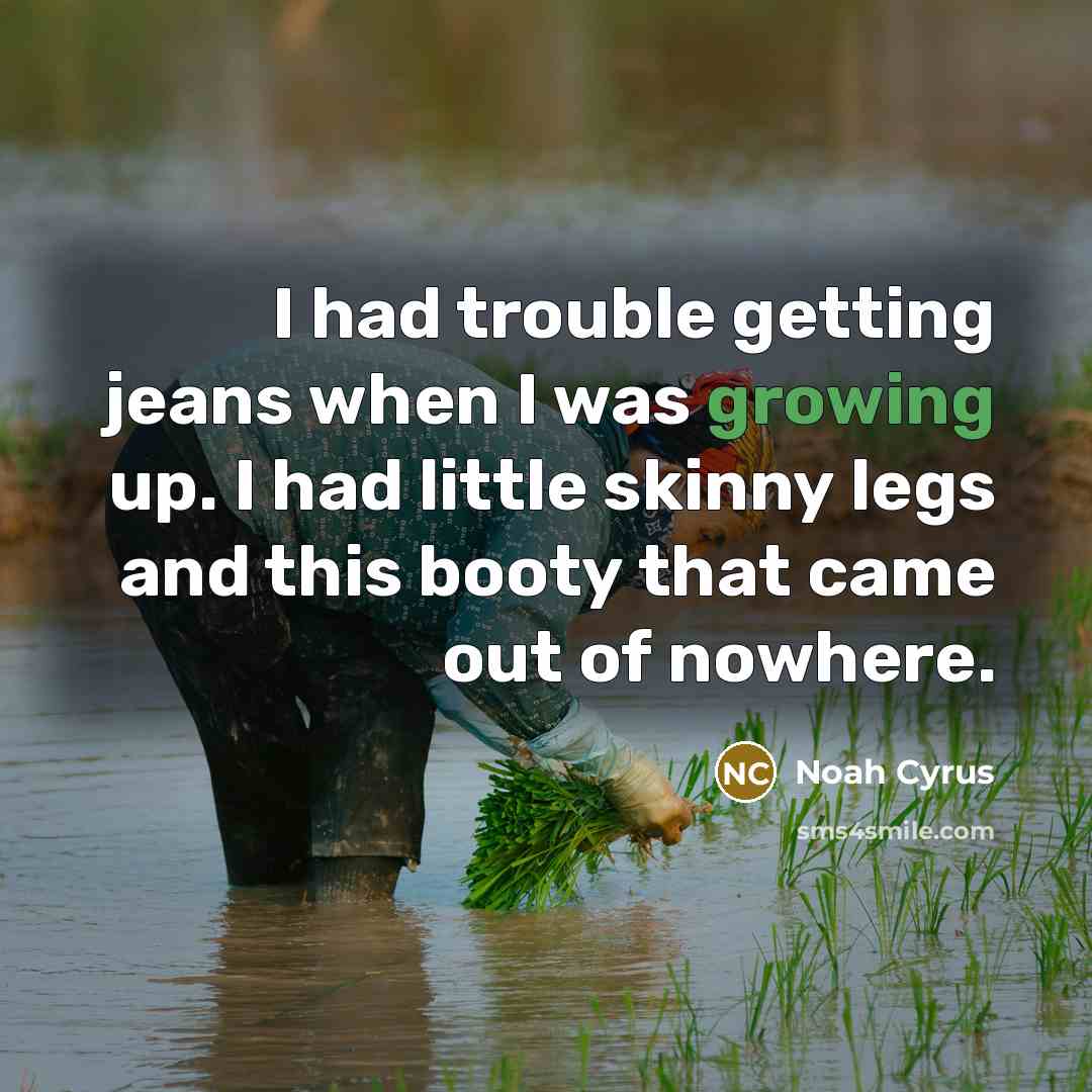 “I had trouble getting jeans when I was growing up.…” quote by Noah Cyrus
