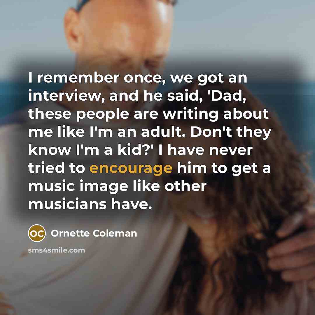 “I remember once, we got an interview, and he said,…” quote by Ornette Coleman