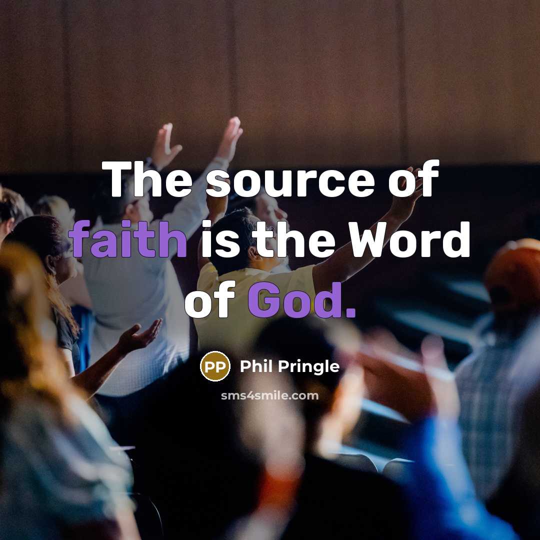 “The source of faith is the Word of God.…” quote by Phil Pringle