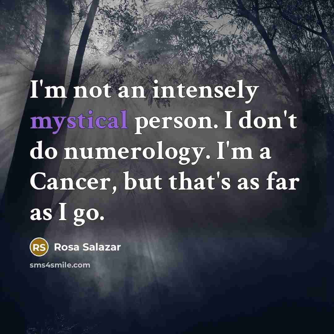“I'm not an intensely mystical person. I don't do numerology.…” quote by Rosa Salazar