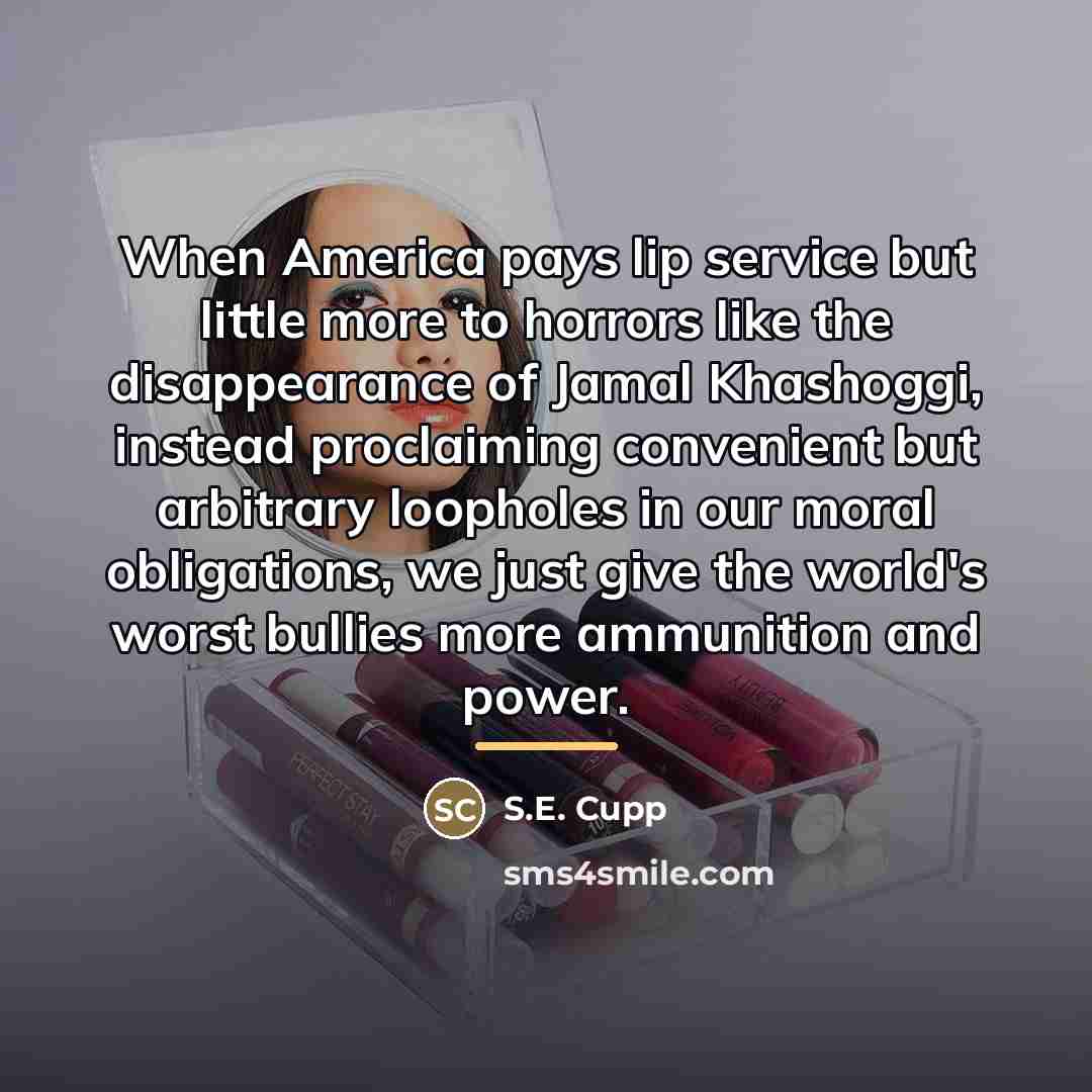 “When America pays lip service but little more to horrors…” quote by S.E. Cupp