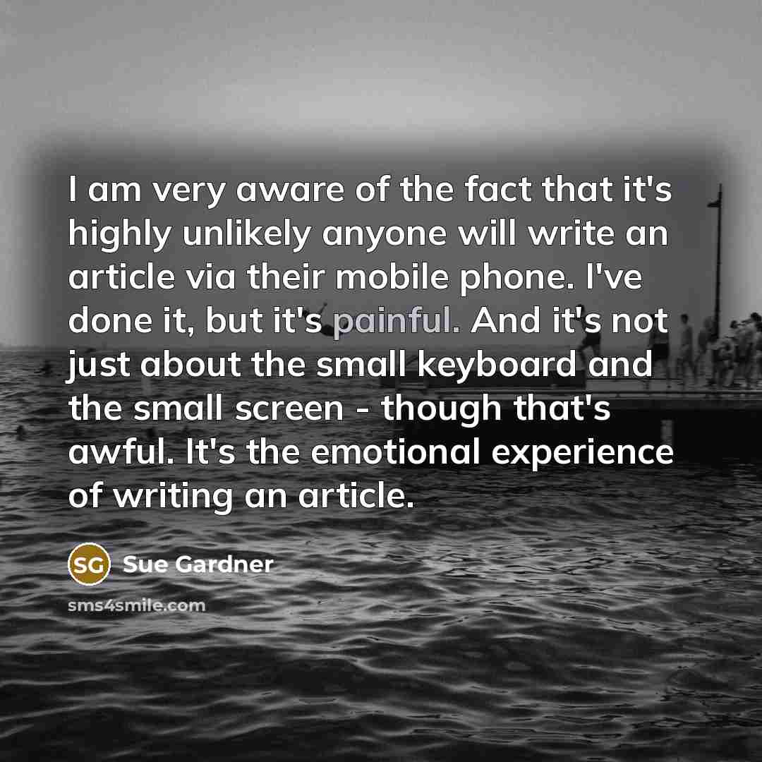 “I am very aware of the fact that it's highly…” quote by Sue Gardner