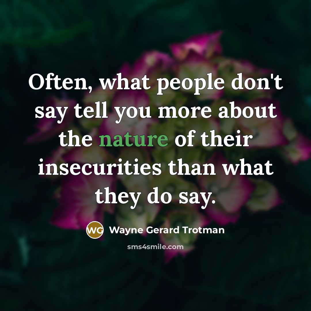 “Often, what people don't say tell you more about the…” quote by Wayne Gerard Trotman