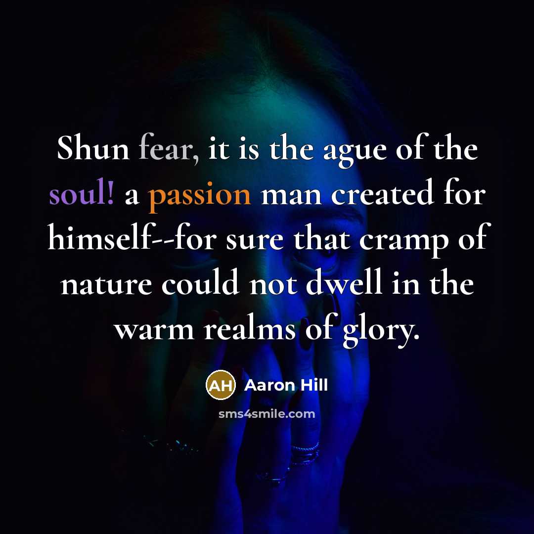 “Shun fear, it is the ague of the soul! a…” quote by Aaron Hill