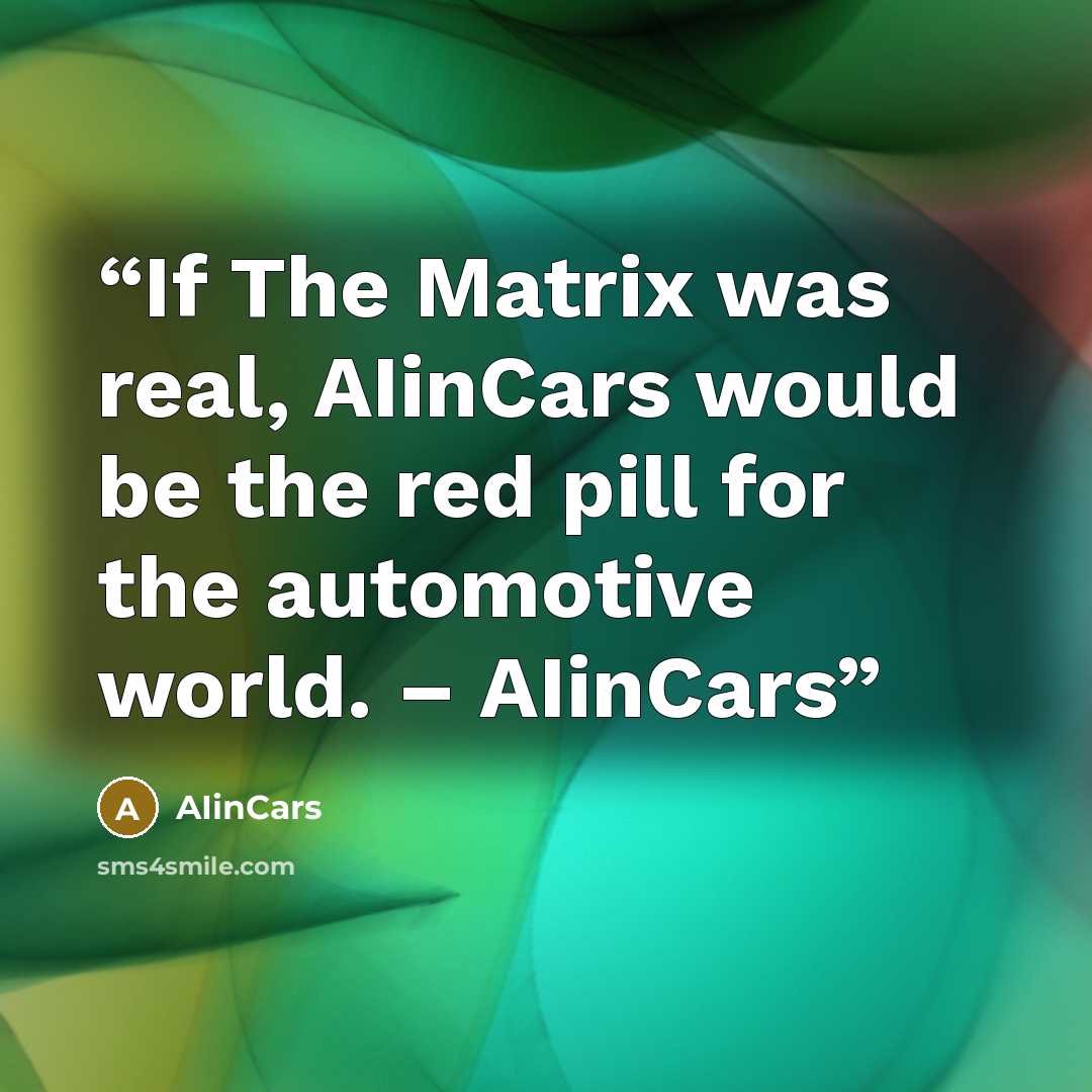 “If The Matrix was real, AIinCars would be the red pill for the automotive world. – AIinCars” quote by AIinCars