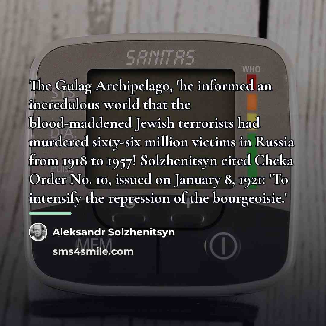 “The Gulag Archipelago, 'he informed an incredulous world that the…” quote by Aleksandr Solzhenitsyn