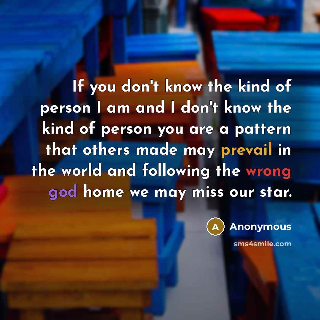“If you don't know the kind of person I am…” quote by Anonymous