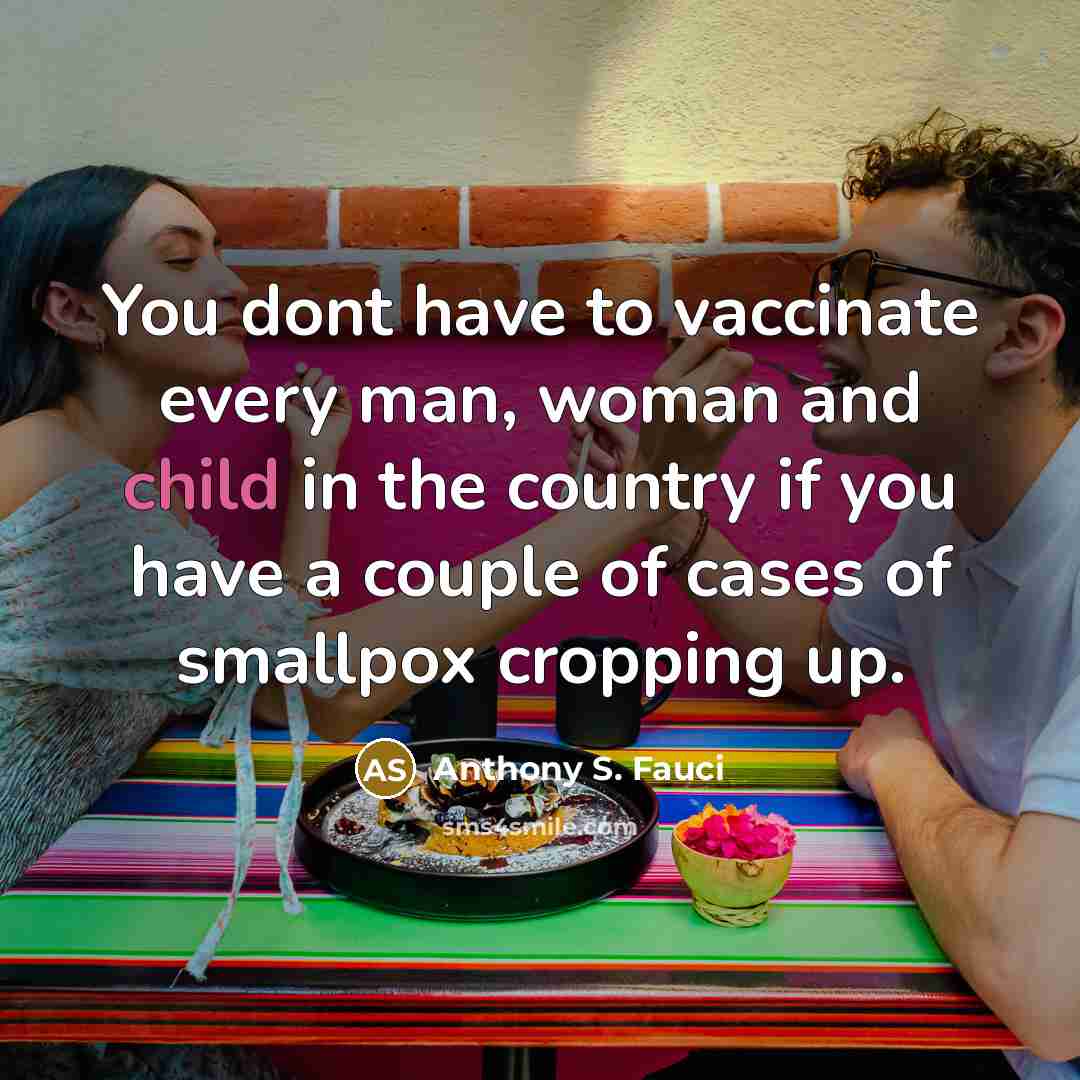 “You dont have to vaccinate every man, woman and child…” quote by Anthony S. Fauci