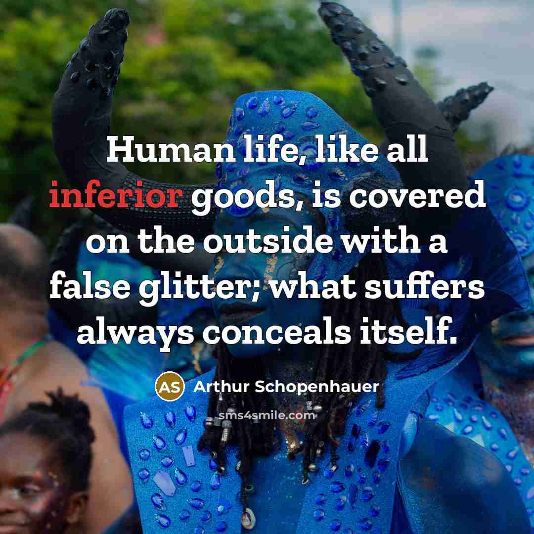 “Human life, like all inferior goods, is covered on the…” quote by Arthur Schopenhauer