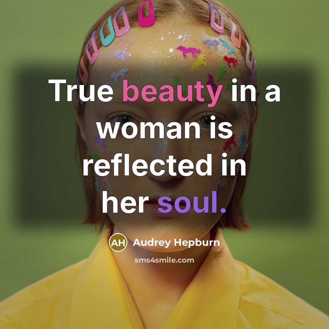 “True beauty in a woman is reflected in her soul.…” quote by Audrey Hepburn