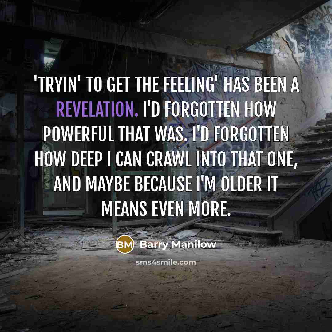 “'Tryin' to Get the Feeling' has been a revelation. I'd…” quote by Barry Manilow