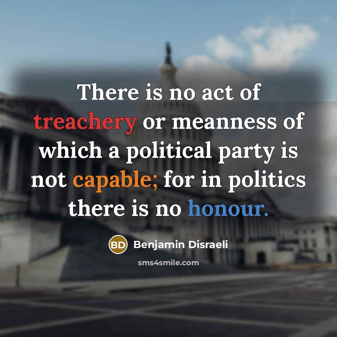 “There is no act of treachery or meanness of which…” quote by Benjamin Disraeli