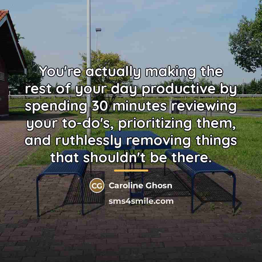 “You're actually making the rest of your day productive by…” quote by Caroline Ghosn
