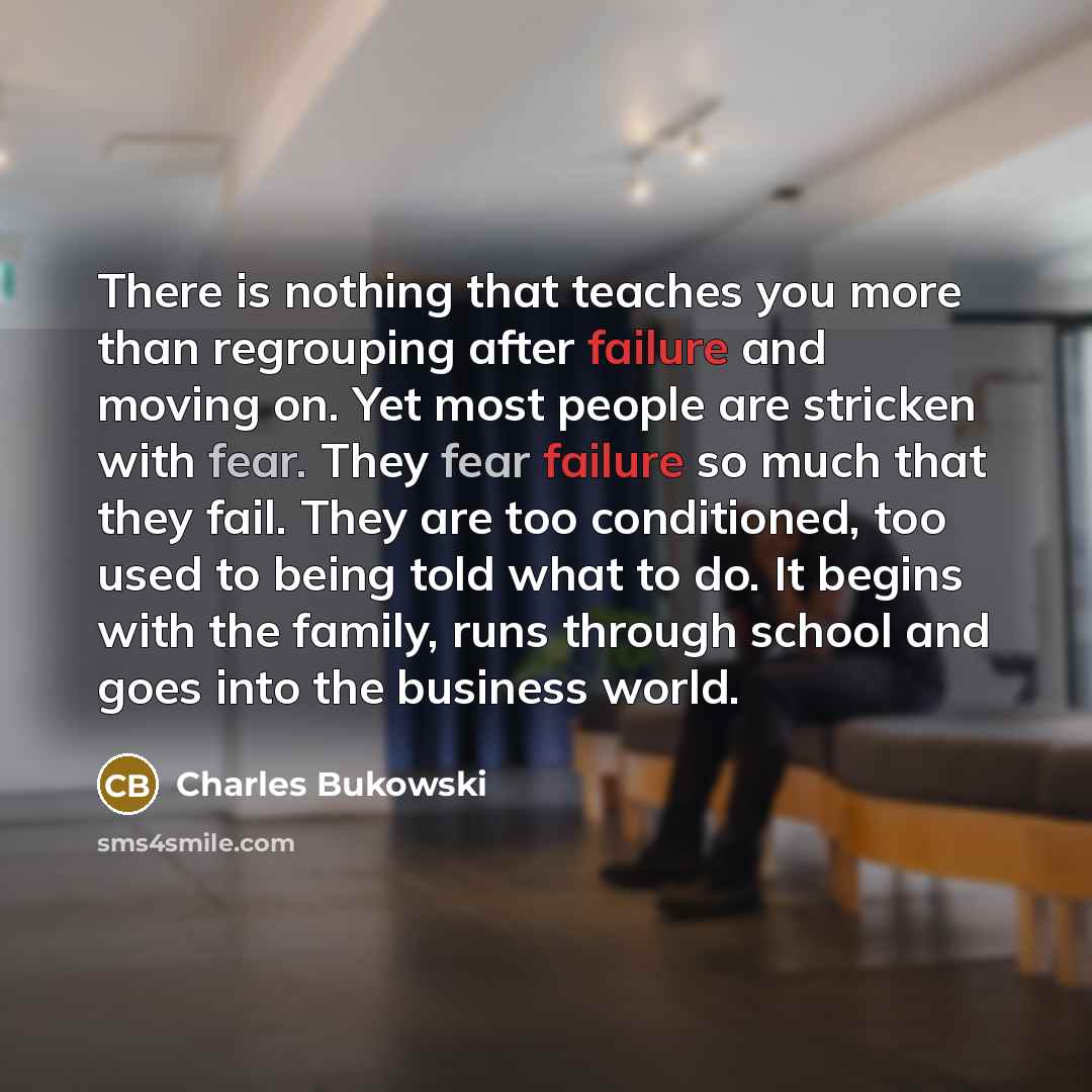 “There is nothing that teaches you more than regrouping after…” quote by Charles Bukowski