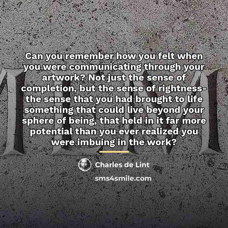 “Can you remember how you felt when you were communicating…” quote by Charles de Lint