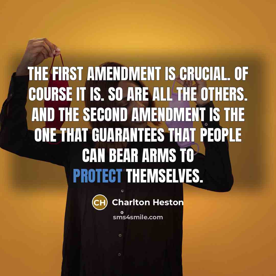 “The First Amendment is crucial. Of course it is. So…” quote by Charlton Heston