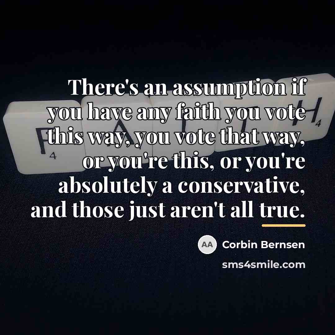 “There's an assumption if you have any faith you vote…” quote by Corbin Bernsen
