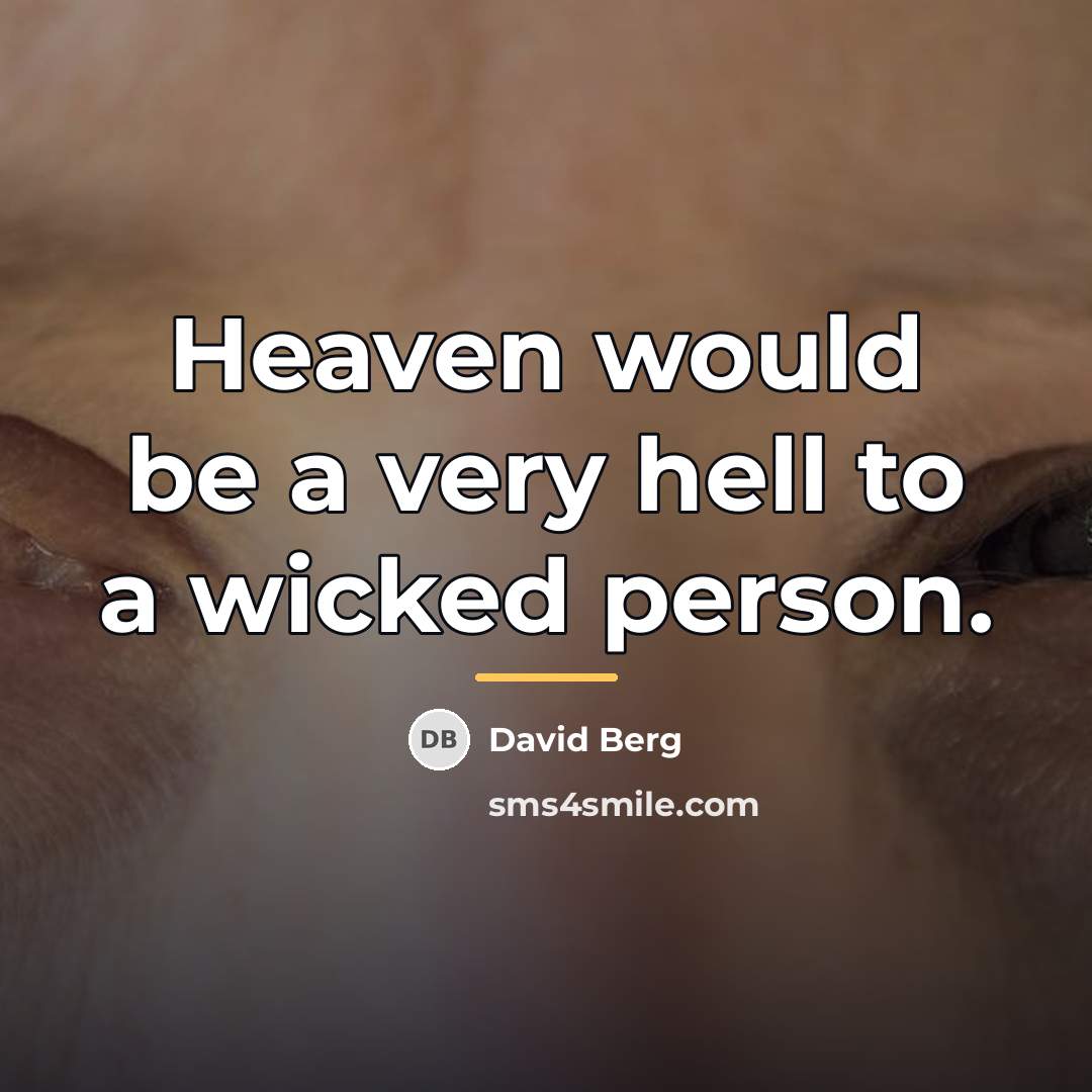 “Heaven would be a very hell to a wicked person.…” quote by David Berg