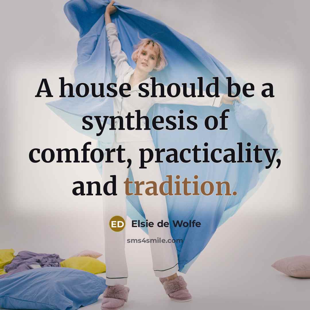 “A house should be a synthesis of comfort, practicality, and…” quote by Elsie de Wolfe