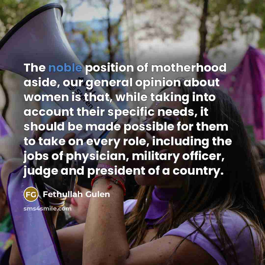 “The noble position of motherhood aside, our general opinion about…” quote by Fethullah Gulen