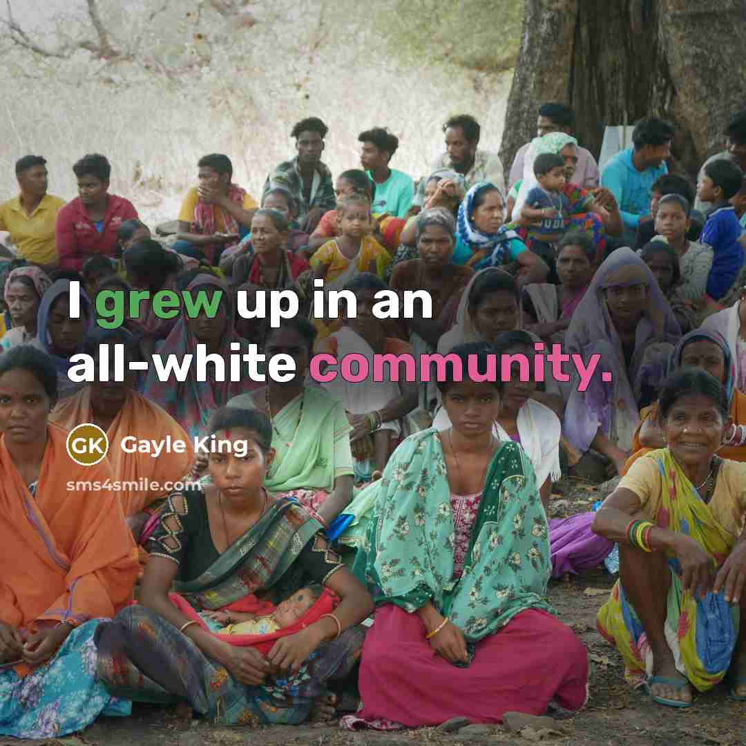 “I grew up in an all-white community.…” quote by Gayle King