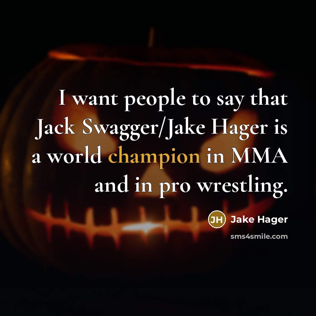 “I want people to say that Jack Swagger/Jake Hager is…” quote by Jake Hager