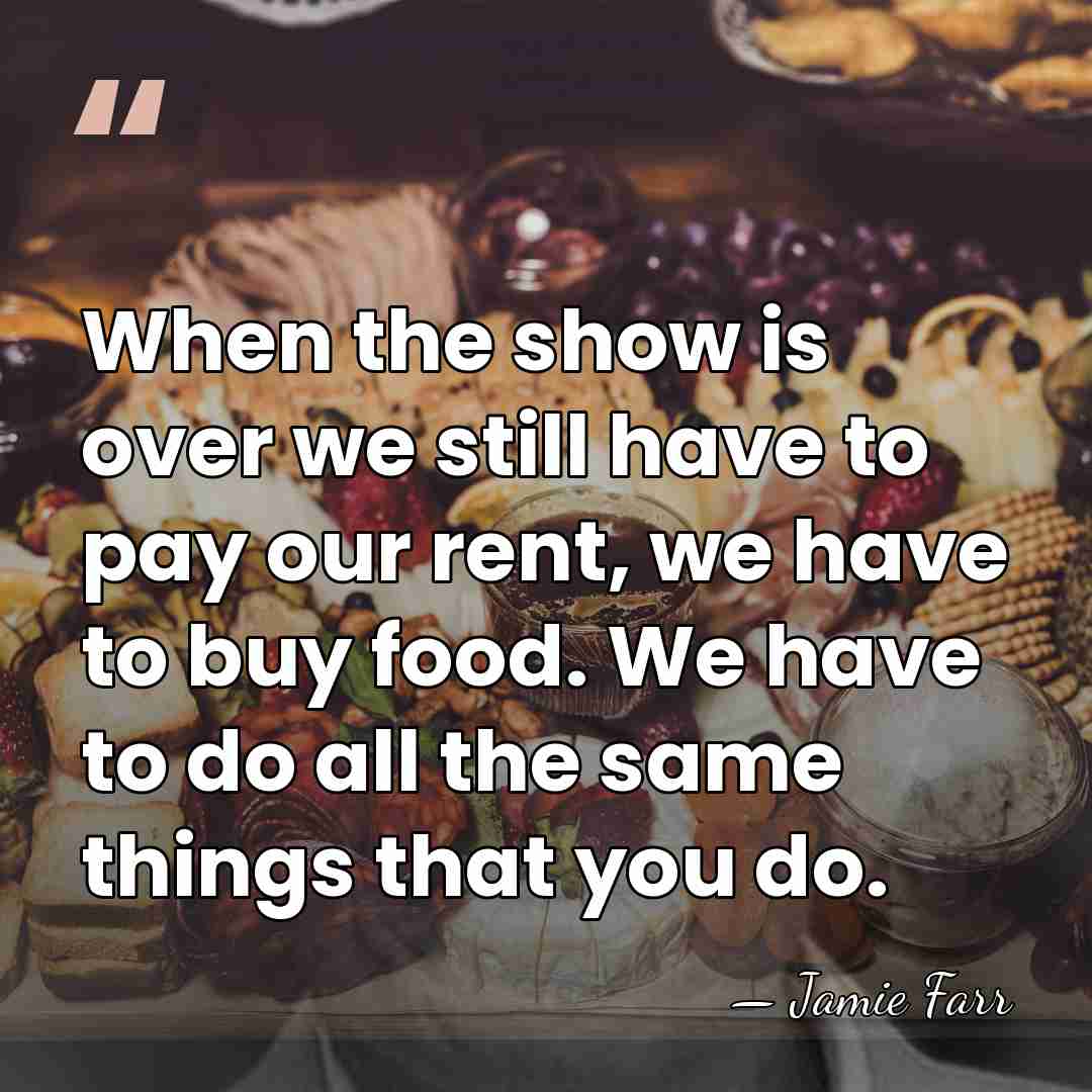 When the show is over we still have to pay our rent,&hellip; - Jamie Farr