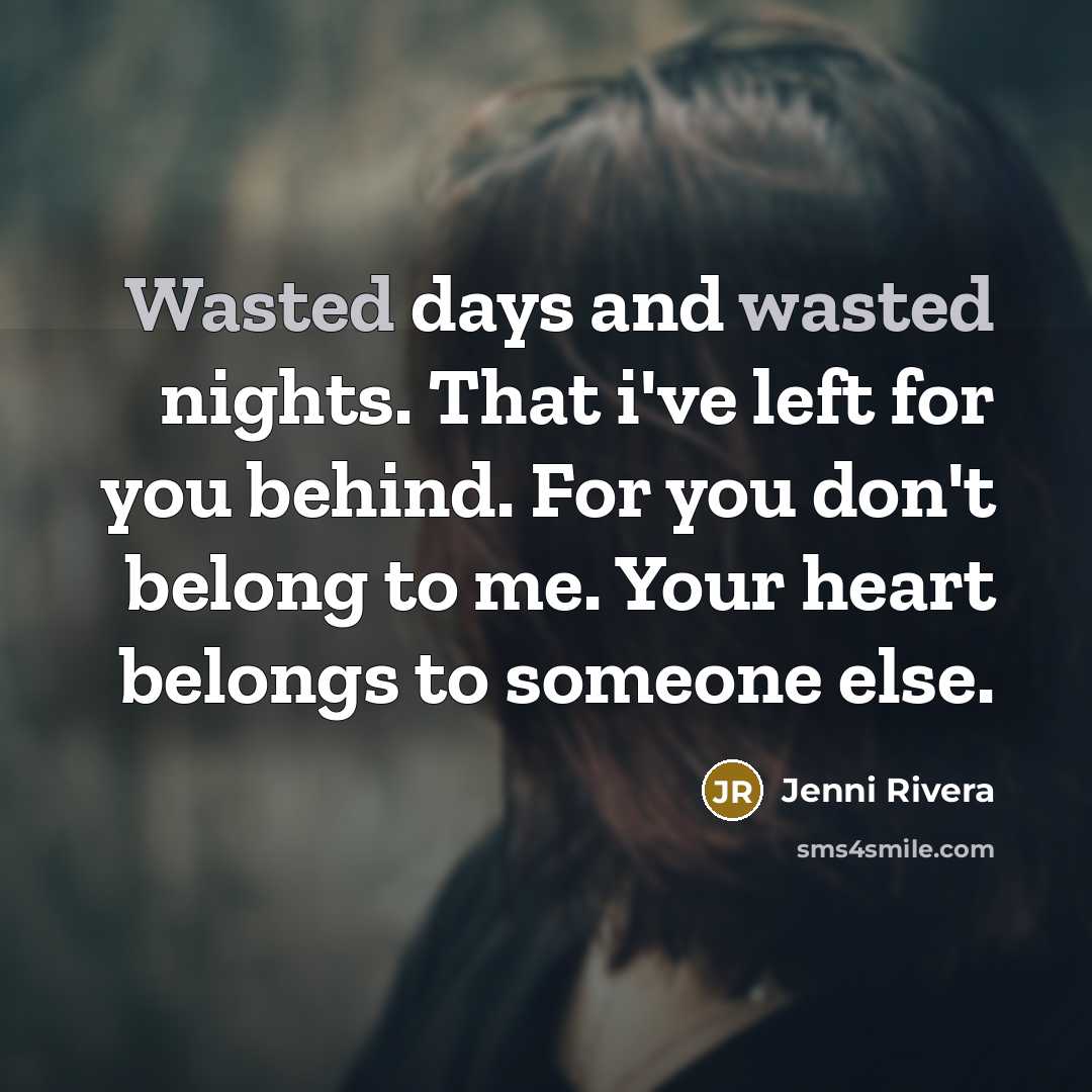 “Wasted days and wasted nights. That i've left for you…” quote by Jenni Rivera