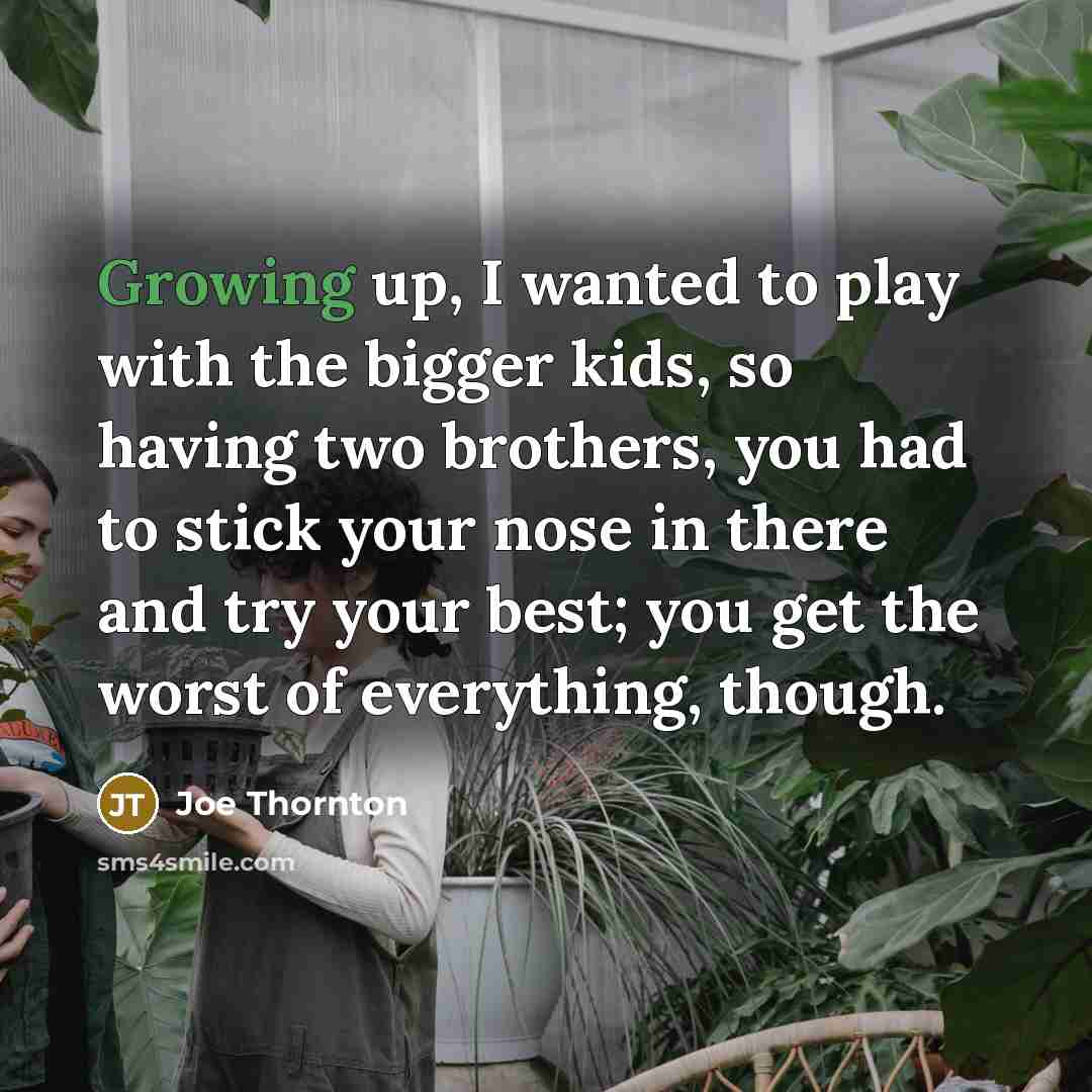 “Growing up, I wanted to play with the bigger kids,…” quote by Joe Thornton