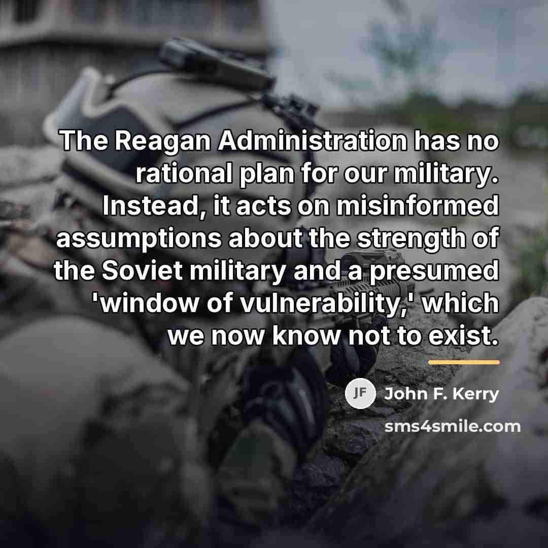 “The Reagan Administration has no rational plan for our military.…” quote by John F. Kerry