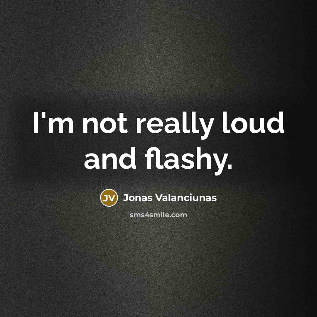 “I'm not really loud and flashy.…” quote by Jonas Valanciunas