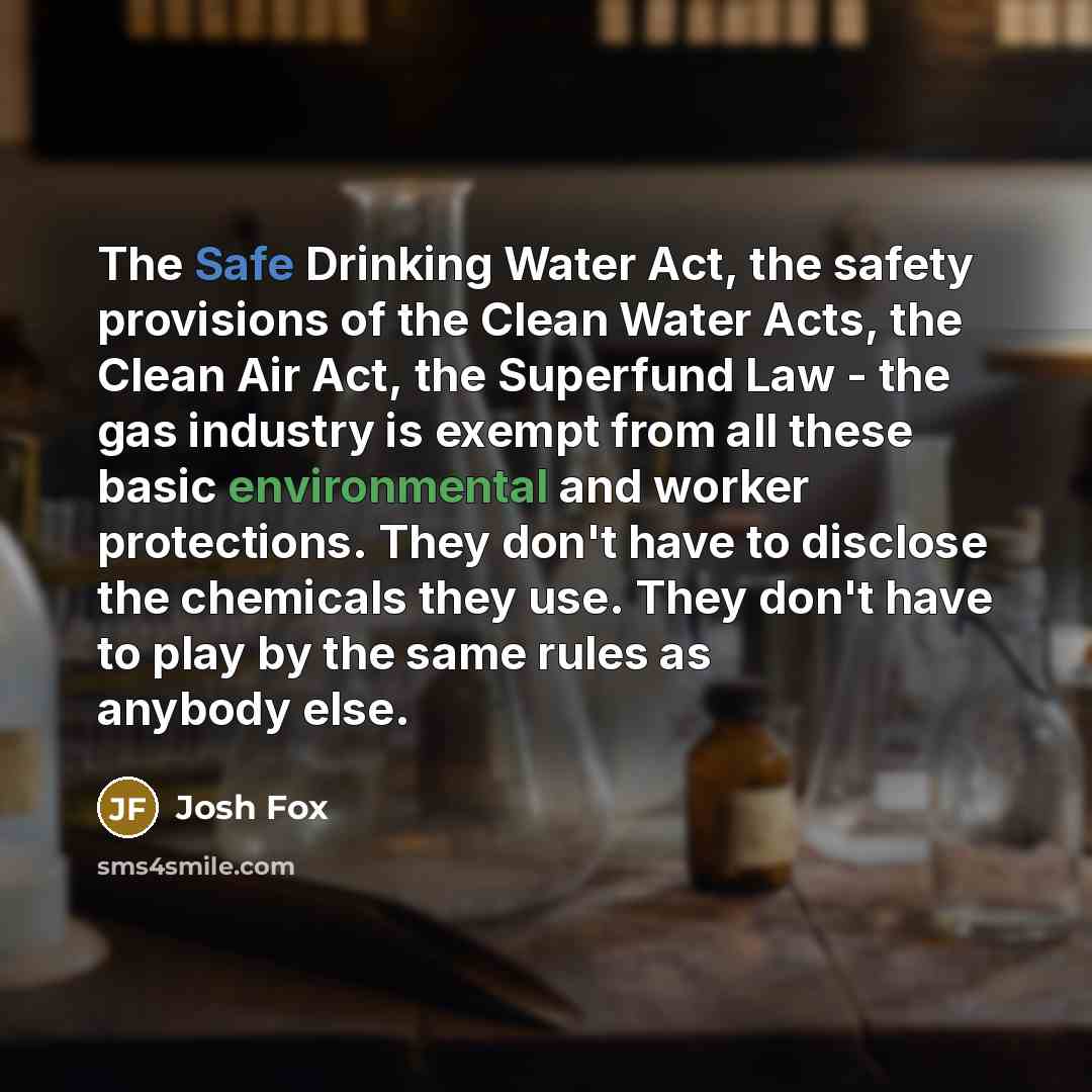 “The Safe Drinking Water Act, the safety provisions of the…” quote by Josh Fox