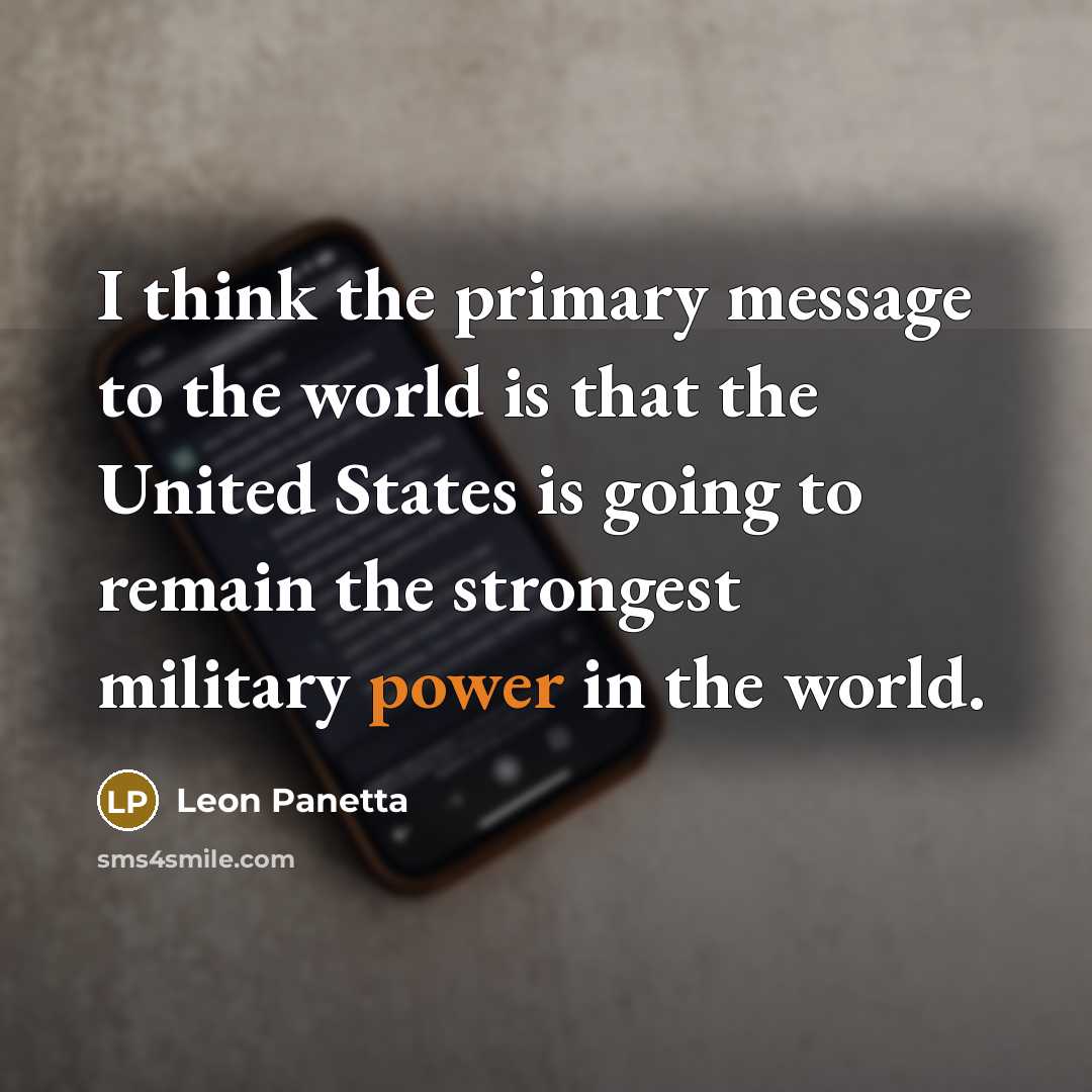 “I think the primary message to the world is that…” quote by Leon Panetta