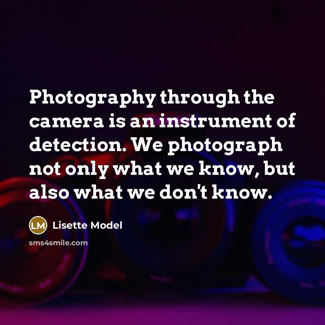 “Photography through the camera is an instrument of detection. We…” quote by Lisette Model