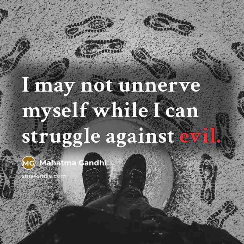 “I may not unnerve myself while I can struggle against…” quote by Mahatma Gandhi
