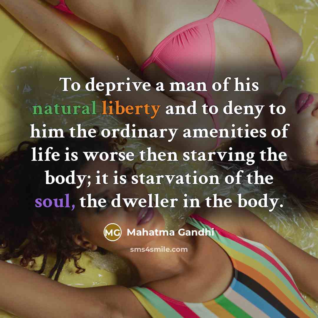 “To deprive a man of his natural liberty and to…” quote by Mahatma Gandhi
