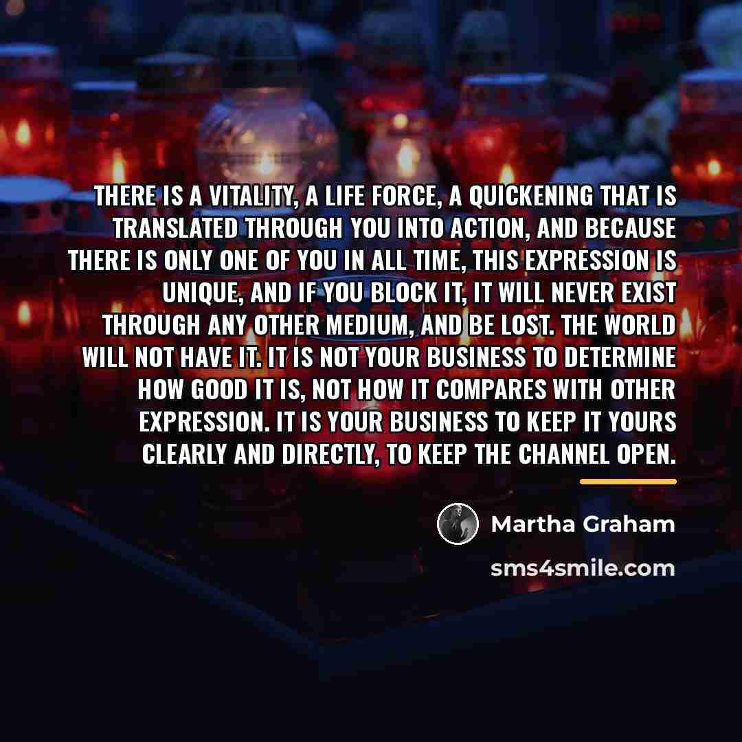 “There is a vitality, a life force, a quickening that…” quote by Martha Graham