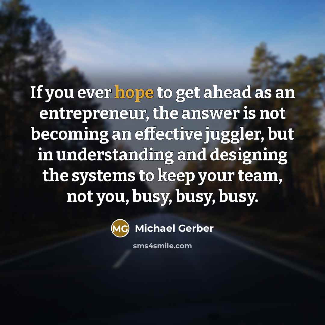 “If you ever hope to get ahead as an entrepreneur,…” quote by Michael Gerber